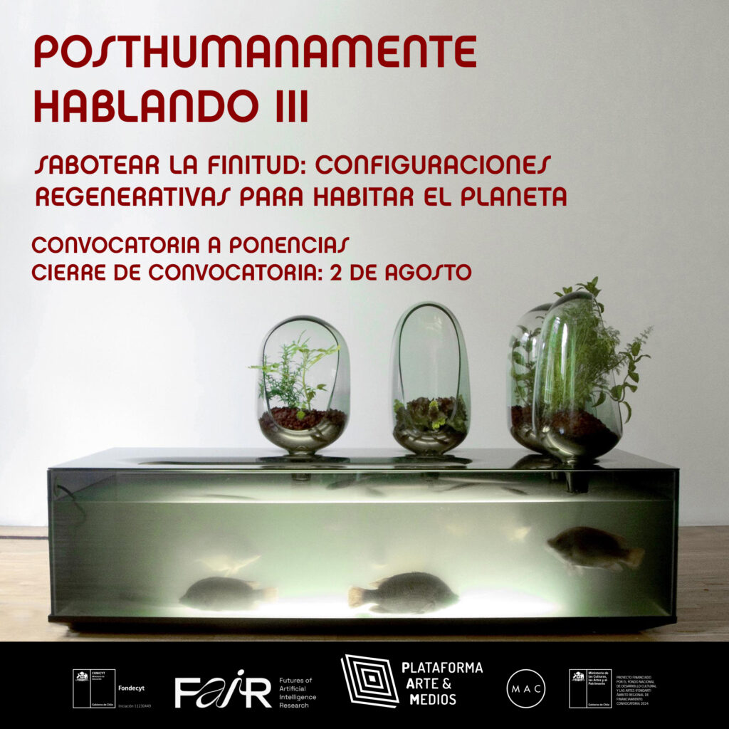 III Coloquio Posthumanamente Hablando Sabotear la finitud: configuraciones regenerativas para habitar el planeta