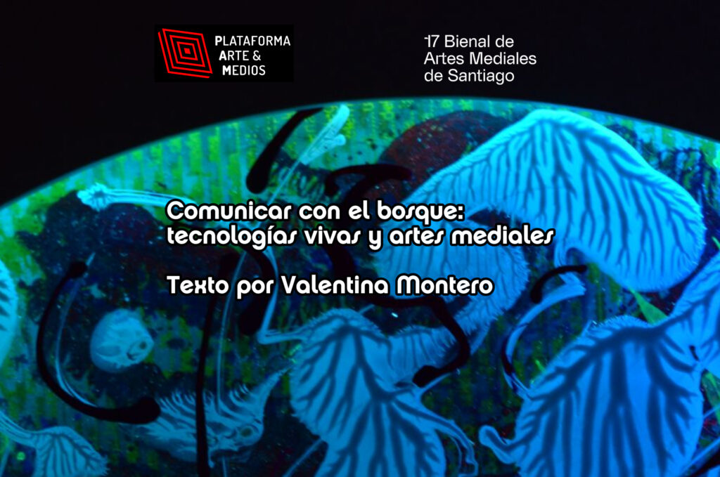 Comunicar con el bosque: tecnologías vivas y artes mediales